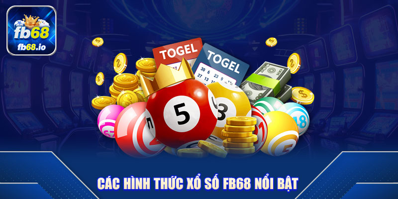 Các hình thức xổ số FB68 nổi bật