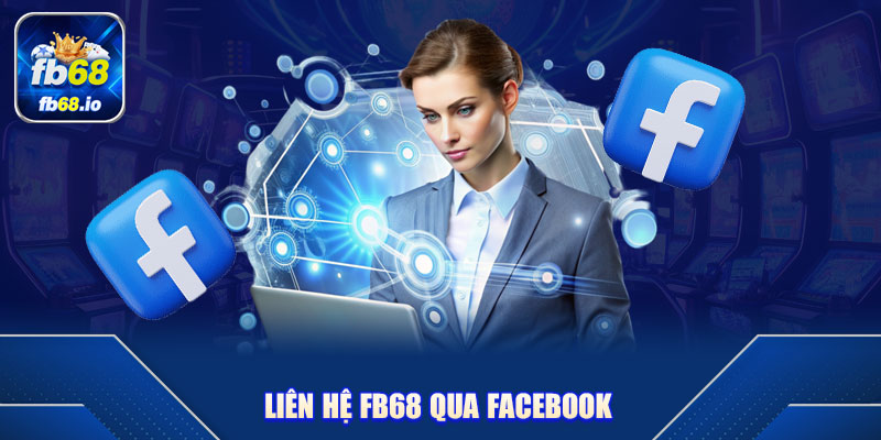 Liên hệ FB68 qua Facebook