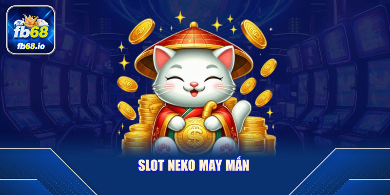 Slot Neko may mắn